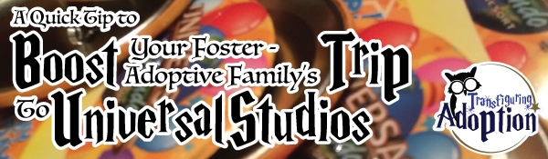 quick-tip-to-boost-foster-adoptive-familys-trip-to-universal-studios-orlando-header