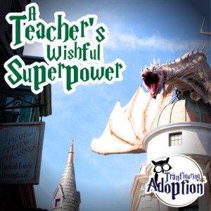 teachers-wishful-superpower-dragon-foster-care-social-media
