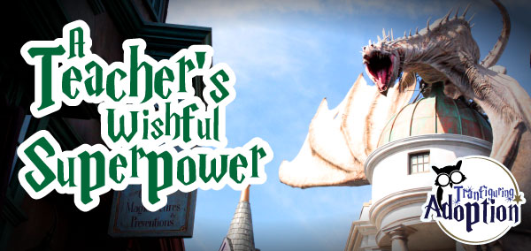 teachers-wishful-superpower-dragon-foster-care