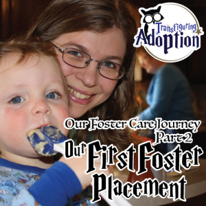 foster-care-journey-part-2-our-first-foster-placement-transfiguring-adoption-pinterest