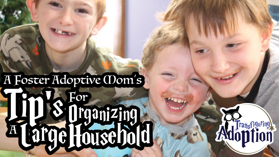 foster-adoptive-moms-tips-for-organizing-large-household-facebook