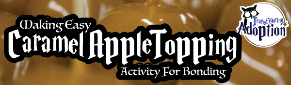 making-easy-caramel-apple-topping-transfiguring-adoption-header