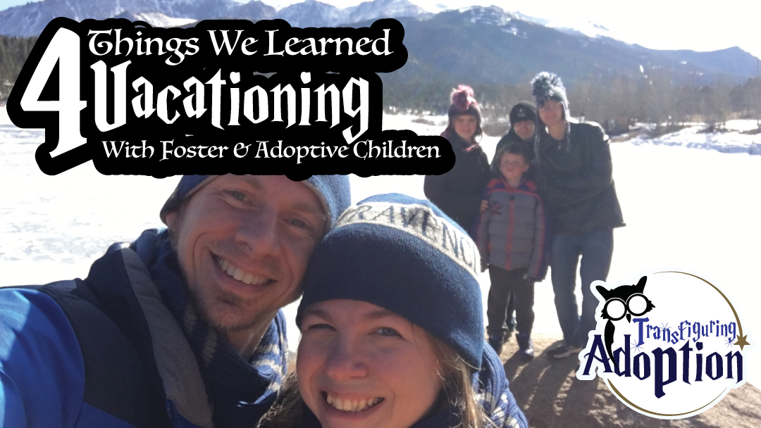 4-things-we-learned-vacationing-foster-adoptive-kids-transfiguring-adoption-rectangle