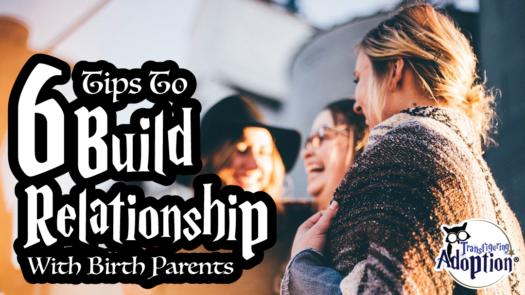6-tips-building-relationship-birth-parents-rectangle