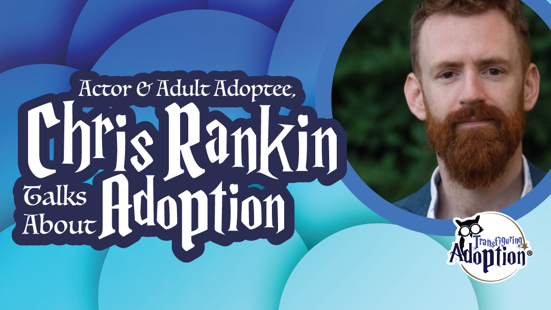 actor-adoptee-chris-rankin-talking-adoption-rectangle