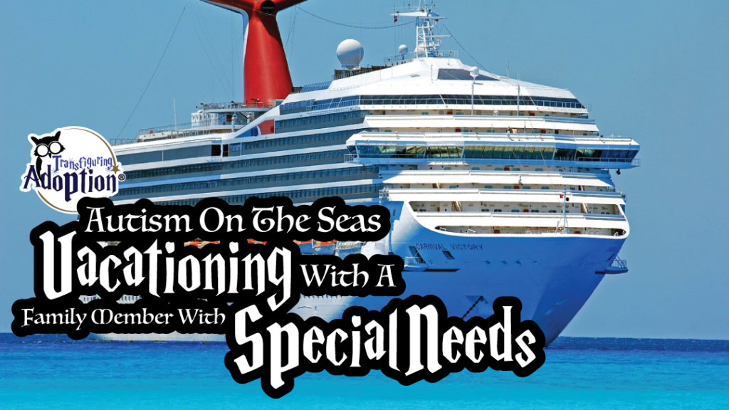Autism on the Seas Vacationing with a Family Member with Special Needs