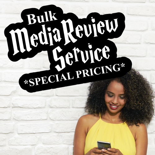 Bulk Media Review Service *SPECIAL*