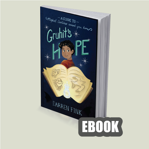 Gruhit's Hope: A Guide to Magical Creatures Around Your Home - (Ebook)